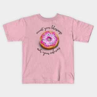 Count your blessings not your calories Kids T-Shirt